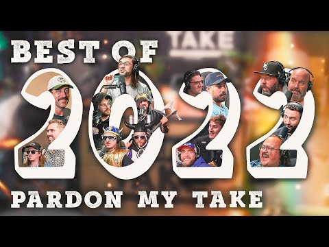 PARDON MY TAKE BEST OF 2022 EPISODE