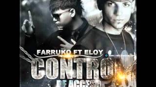 Control De Acceso - Eloy Ft. Farruko (Original) ★REGGAETON 2011★