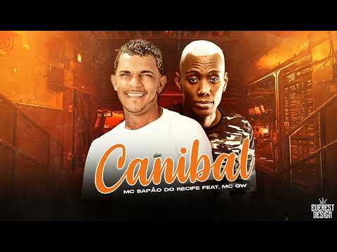 MC SAPÃO DO RECIFE - MC GW  CANIBAL - 2023