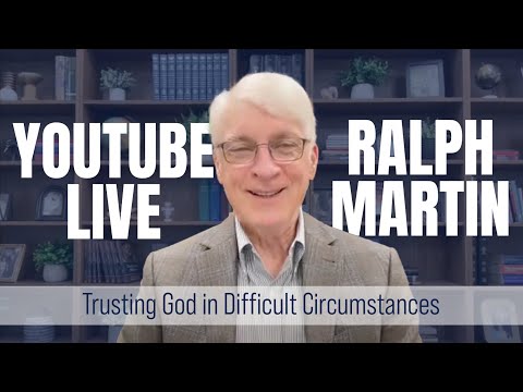 LIVE: Trusting God in Difficult Circumstances [Ralph Martin]