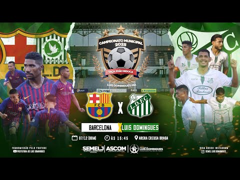 🎥 ⚽ AO VIVO | Barcelona x Luís Domingues – Semifinal do Campeonato Municipal 2025 ⚽