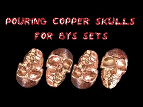 Pouring Copper Skulls For BYS Sets