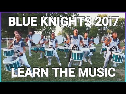 Blue Knights 2017 - Learn the Music (FULL SHOW) [Snare]