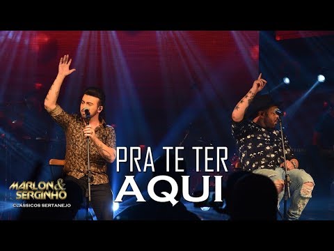 MARLON E SERGINHO - PRA TE TER AQUI  #CLÁSSICOSSERTANEJO