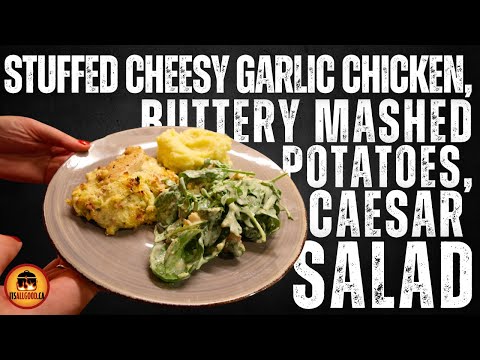 Stuffed Cheesy Garlic Chicken, Buttery Mashed Potatoes & Super Garlic Caesar Salad