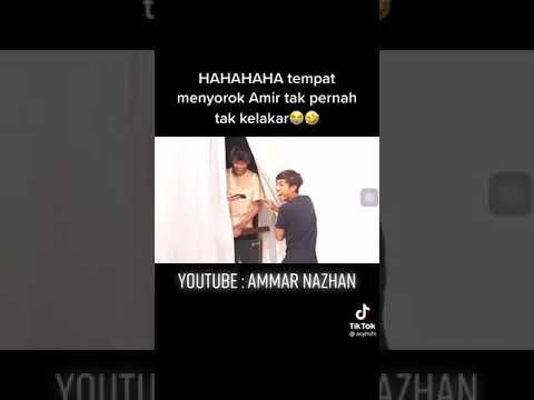team Ammar Nazhan Tik tok tempat menyorok Amir tk pernah kelakar