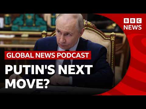 What is Putin's next move in the Ukraine war? | Global News Podcast