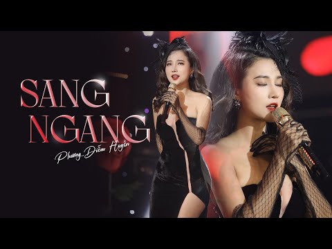 SANG NGANG (MV OFFICIAL) - Ca sĩ Phương Diễm Huyền || Ca khúc được thể hiện đầy tâm trạng và cảm xúc