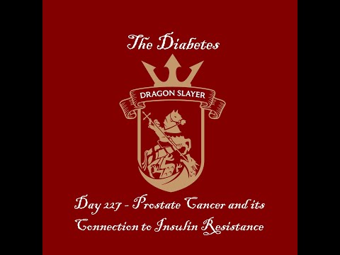 Day 227 - Prostate Cancer and its Connection to Insulin Resistance