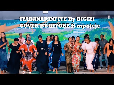 IYABANARINFITE BY BIGIZI COVER BY KIYOBE ft MPOJEJE NABAYUMBE