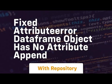 Attributeerror Dataframe Object Has No Attribute Append