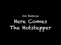 Ini Kamoze - Here Comes The Hotstepper Lyrics