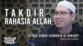 Download lagu Takdir Rahasia Allah - Ustadz Ahmad Zainuddin Al Banjary mp3