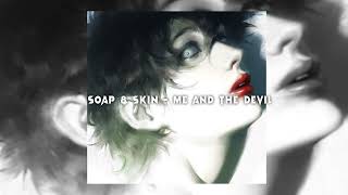 Download lagu Soap&Skin - Me and the Devil ( sped up ) mp3