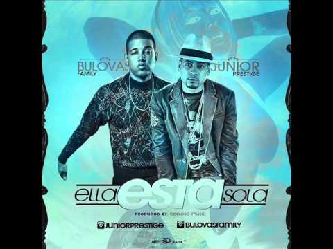 Bulova Feat. Junior Prestige  - Ella Esta Sola (Prod By El Carloso)