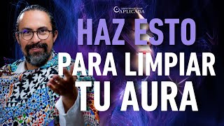 ¡HAZ ESTO para LIMPIAR tu AURA! TODO lo que DEBES SABER del CAMPO AURICO ✨ | Fer Broca