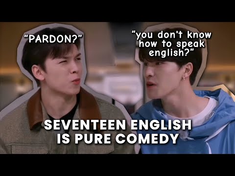 seventeen english is pure comedy