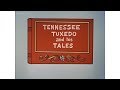 Tennessee Tuxedo Original Opening