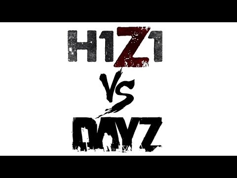 H1Z1 vs. DayZ