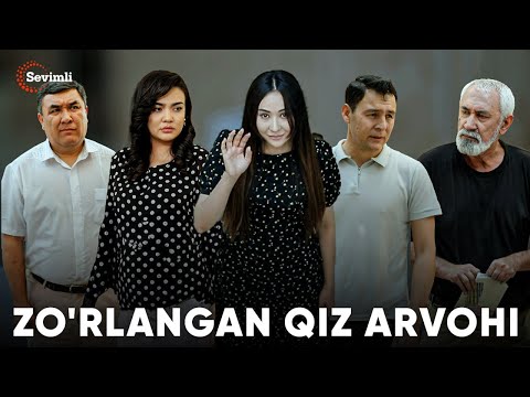 ZO'RLANGAN QIZ ARVOHI | DUNYONING ISHLARI 2 BO'LIM
