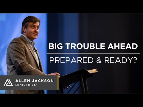 Big Trouble Ahead: Prepared & Ready? [Listen, Choose & Follow Jesus]