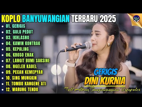 GERIGIS - GULU PEDOT - IKHLASNO || Album Dini Kurnia Koplo Banyuwangi Terbaru 2025 - On Trending