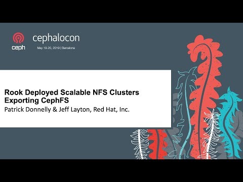 Rook Deployed Scalable NFS Clusters Exporting CephFS - Patrick Donnelly & Jeff Layton, Red Hat, Inc.