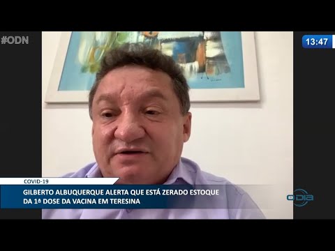 Gilberto Albuquerque alerta que está zerado o estoque da 1a dose da vacina em Teresina 23 04 2021