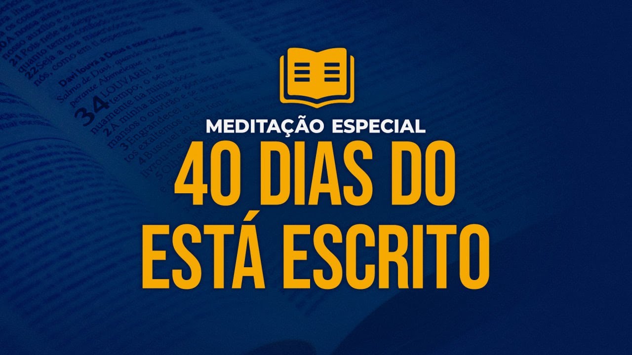 Meditação Especial: 40 Dias do Está Escrito | 02.01.2025