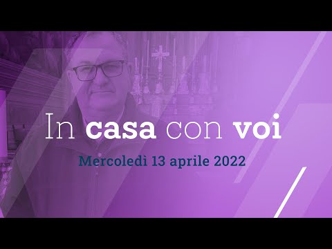 In casa con voi - Mercoledì 13 aprile 2022