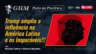 Trump amplia a influência na América Latina e os Imparáveis!!!