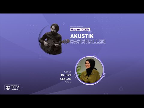 Akustik Hasbihaller 92. Bölüm | Hasan Özer – Dr. Esra Ceylan
