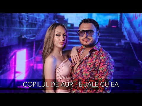 Copilul de Aur - E jale cu ea | Official Video