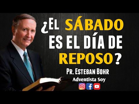 Which is the Sabbath? Saturday or Sunday? Biblical Arguments by Esteban Bohr