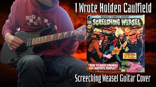 I Wrote Holden Caulfield - Screeching Weasel Guitar Cover