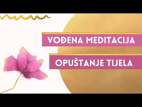 Vođena meditacija za duboko opuštanje tijela i smirivanje uma | Kako Misliti Pozitivno