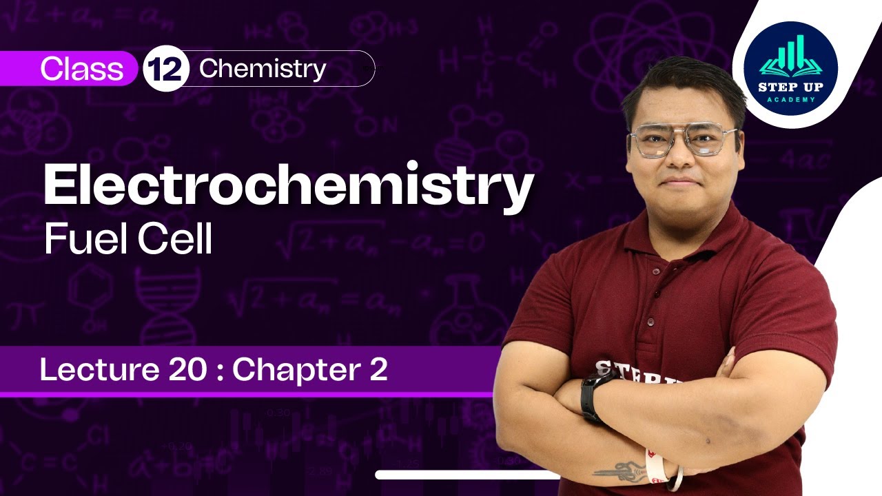 Fuel Cell - Electrochemistry - Chapter 2 | L20 | Class12 Biology(NCERT)