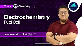 Fuel Cell - Electrochemistry - Chapter 2 | L20 | Class12 Biology(NCERT)
