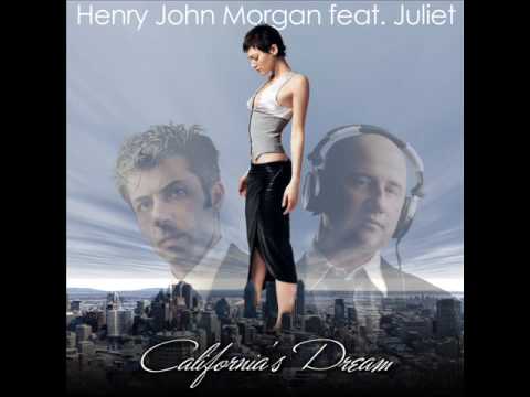 Henry John Morgan feat Juliet - California's Dream (Vocal Rework)