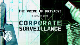 Click to play: The Price of Privacy: A Debate over Corporate Surveillance