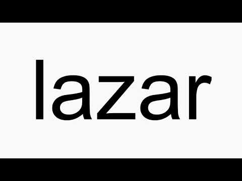 How to pronounce lazar