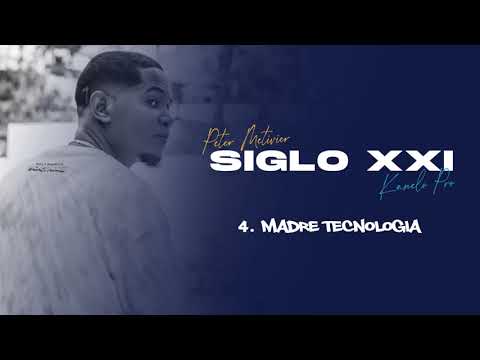 Peter Metivier - Madre Tecnología #SigloXXI (Prod. By Kanelo Pro)