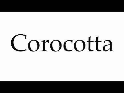 How to Pronounce Corocotta