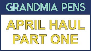 APRIL PEN HAUL PART ONE