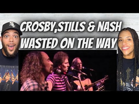 HARMONIES!| FIRST TIME HEARING Crosby Stills & Nash -  Wasted On The Way REACTION