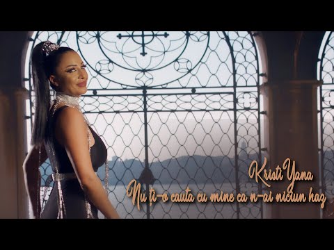 KristiYana - Nu ti-o cauta cu mine ca n-ai niciun haz | Official Video