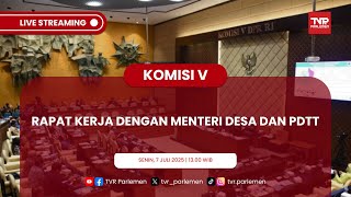 KOMISI V DPR RI RAKER DENGAN MENTERI DESA PDT DAN MENTERI TRANSMIGRASI
