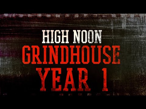 High Noon Grindhouse Year 1 (Official Trailer)
