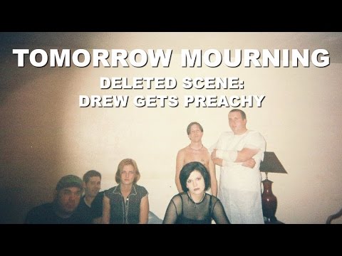 Tomorrow Mourning: Drew Preaches (deleted scene)