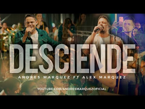Desciende - Andrés Márquez Ft. Alex Márquez (Video Oficial)